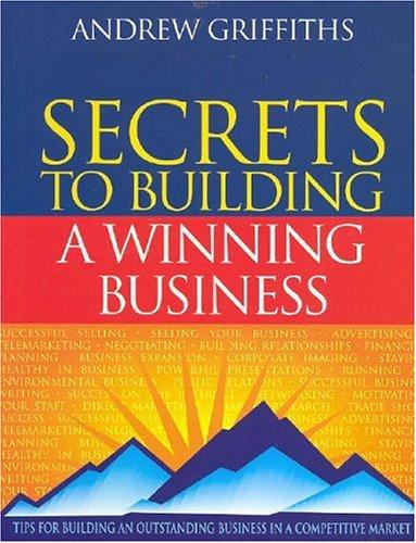 Cover for Secrets to Building a Winning Business
