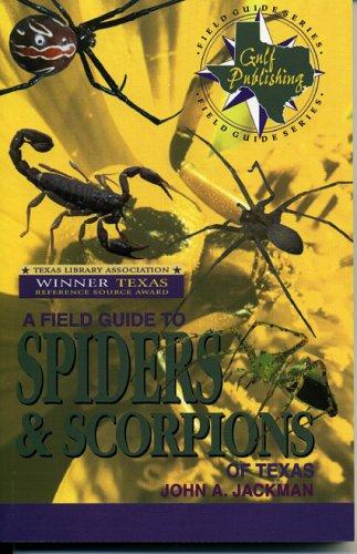 Cover for A Field Guide to Spiders and Scorpions of Texas (Gulf Publishing Field Guide Series)