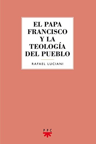 Cover for El papa Francisco y la teología del pueblo