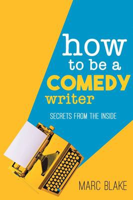 Cover for How to Be a Comedy Writer