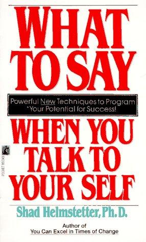 Cover for What to Say When You Talk to Your Self
