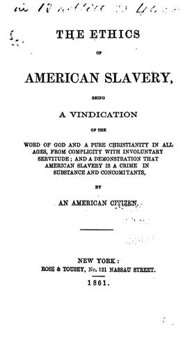 Cover for The Ethics of American Slavery: Being a Vindication of the Word of God and a Pure Christianity ...