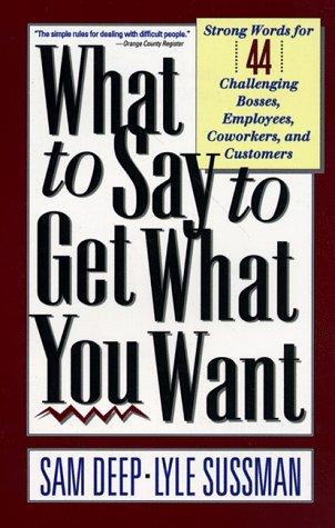 Cover for What to Say to Get What You Want