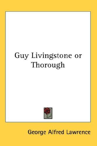 Cover for Guy Livingstone or Thorough