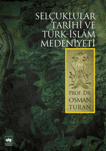 Cover for Selçuklular Tarihi ve Türk-İslâm Medeniyeti