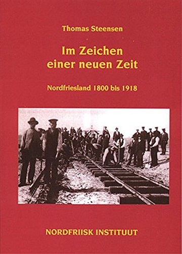 Cover for Im Zeichen einer neuen Zeit: Nordfriesland 1800 bis 1918