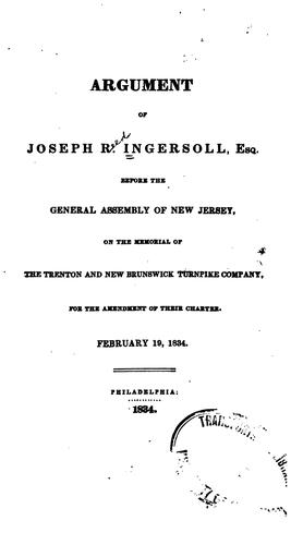Cover for Argument of Joseph R. Ingersoll, Esq., Before the General Assembly of New Jersey, on the ...