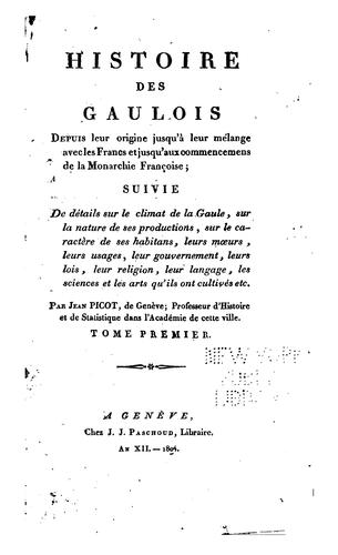 Cover for Histoire des Gaulois depuis leur origine jusqu'à leur mélange avec les Francs et jusqu'aux commencemens de la monarchie françoise