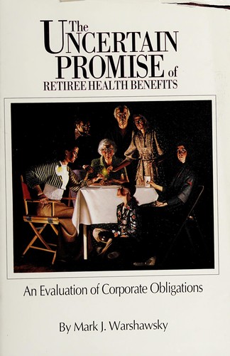 Cover for The uncertain promise of retiree health benefits