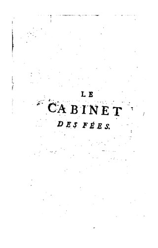Cover for Le cabinet des fées, ou, Collection choisie des contes des fées, et autres ...