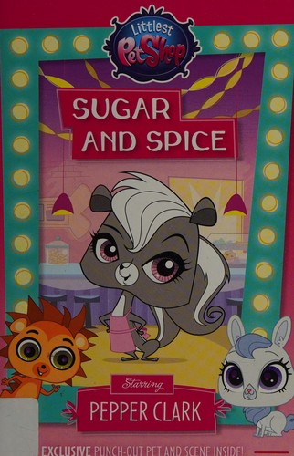 Cover for Littlest Pet Shop : Sugar and Spice