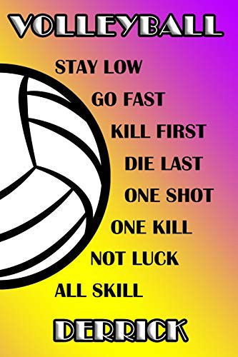 Cover for Volleyball Stay Low Go Fast Kill First Die Last One Shot One Kill Not Luck All Skill Derrick