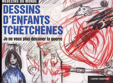 Cover for Je ne veux pas dessiner la guerre - dessins d'enfants tchetchenes.