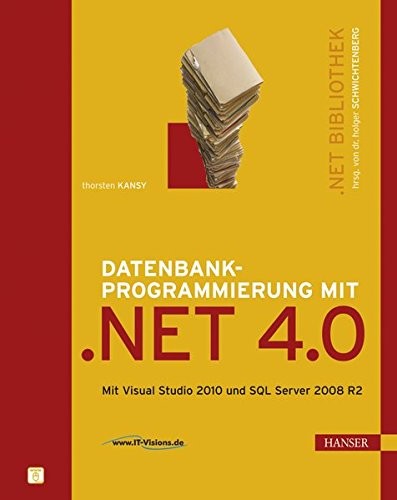 Cover for Datenbankprogrammierung mit .NET 4.0. Mit Visual Studio 2010 und SQL Server 2008 R2