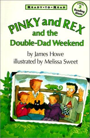 Cover for Pinky and Rex and the Double-Dad Weekend (Ready-To-Read)