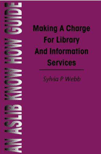 Cover for Making a Charge for Library and Information Services (Aslib Know How Guides)
