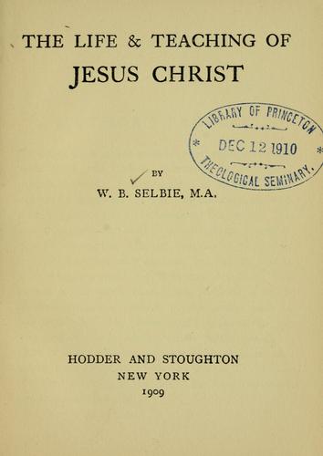 Cover for The life and teaching of Jesus  Christ.