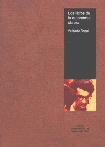 Cover for Los Libros De La Autonomia Obrera (Cuestiones De Antagonismo)