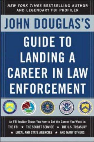 Cover for John Douglas's Guide to Landing a Career in Law Enforcement