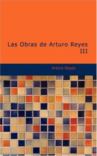 Cover for Las Obras de Arturo Reyes III