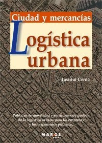 Cover for Logística urbana. Ciudad y mercancías
