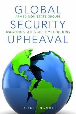 Cover for Global Security Upheaval Armed Nonstate Groups Usurping State Stability Functions
