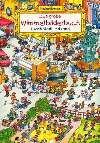 Cover for Das große Wimmelbilderbuch. Durch Stadt und Land. Maxiausgabe.