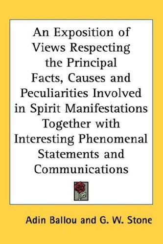 Cover for An Exposition of Views Respecting the Principal Facts, Causes and Peculiarities Involved in Spirit Manifestations Together with Interesting Phenomenal Statements and Communications