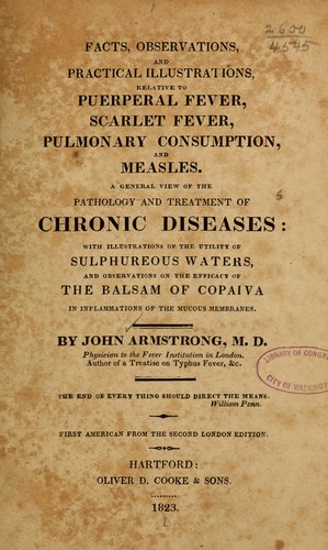 Cover for Facts, observations and practical illustrations, relative to puerperal fever, scarlet fever, pulmonary consumption, and measles.