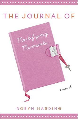Cover for The journal of mortifying moments