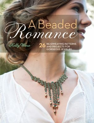 Cover for A Beaded Romance 25 Beadweaving Patterns And Projects For Gorgeous Jewelry