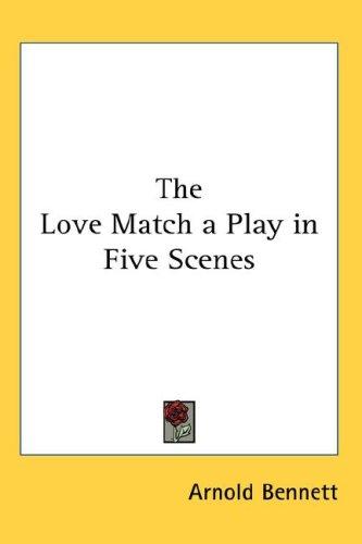 Cover for The Love Match a Play in Five Scenes