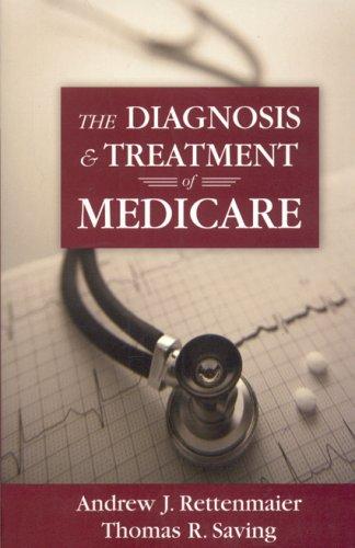 Cover for The Diagnosis and Treatment of Medicare (Aei Studies on Medicare Reform)