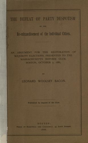 Cover for The defeat of party despotism by the re-enfranchisement of the individual citizen.
