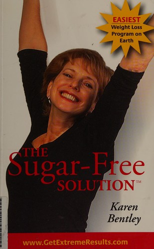 Cover for The Sugar-Free Solution: Easiest Weight Loss Program in the World.
