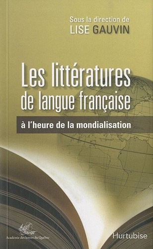 Cover for Les littératures de langue française à l'heure de la mondialisation