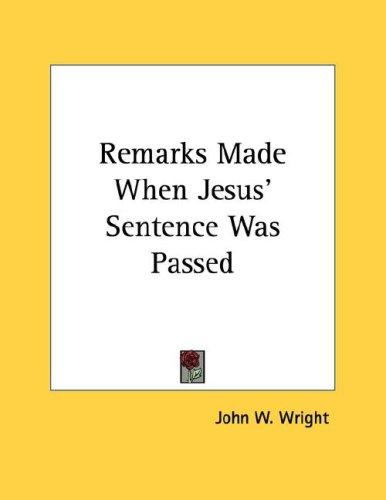 Cover for Remarks Made When Jesus' Sentence Was Passed