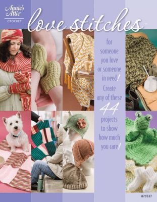 Cover for Love Stitches
            
                Annies Attic Crochet
