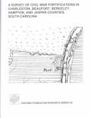 Cover for A survey of Civil War fortifications in Charleston, Beaufort, Berkeley, Hampton, and Jasper counties, South Carolina