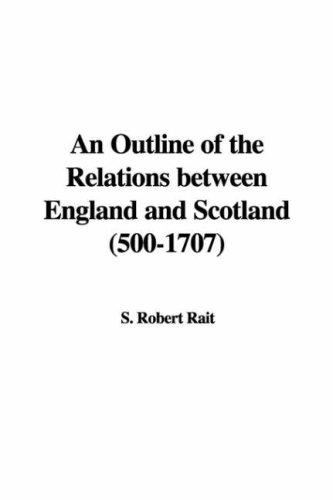 Cover for An Outline of the Relations between England and Scotland (500-1707)