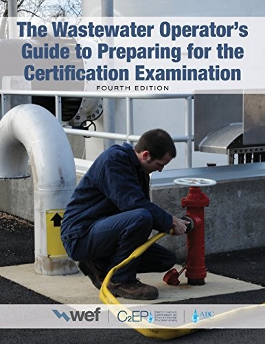 Cover for The Wastewater Operator's Guide to Preparing for the Certification Examination