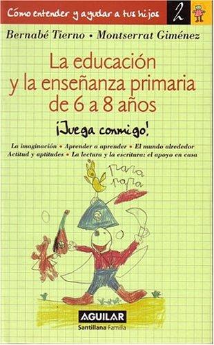 Cover for La Educacion y la Ensenanza de Primaria de 6 a 8 Anos
