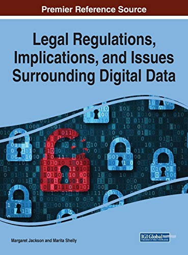 Cover for Legal Regulations, Implications, and Issues Surrounding Digital Data