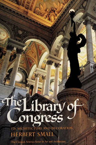 Cover for The Library of Congress, its architecture and decoration