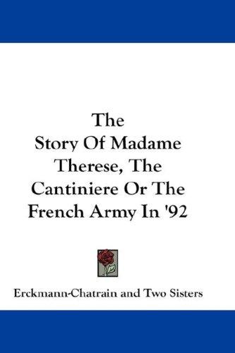 Cover for The Story Of Madame Therese, The Cantiniere Or The French Army In '92