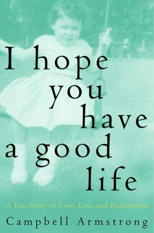 Cover for I Hope You Have A Good Life