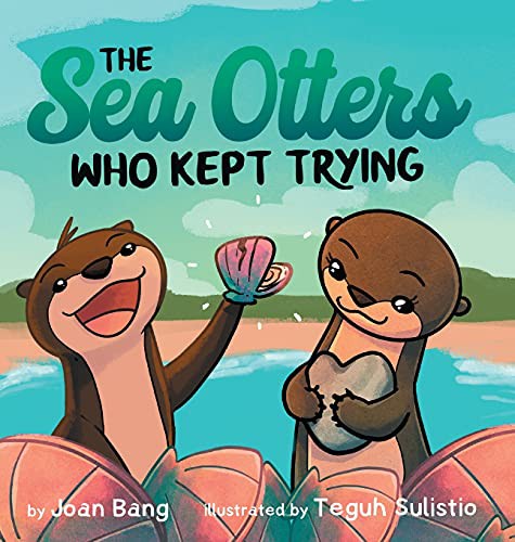 Cover for The Sea Otters Who Kept Trying