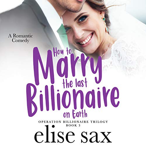 Cover for How to Marry the Last Billionaire on Earth