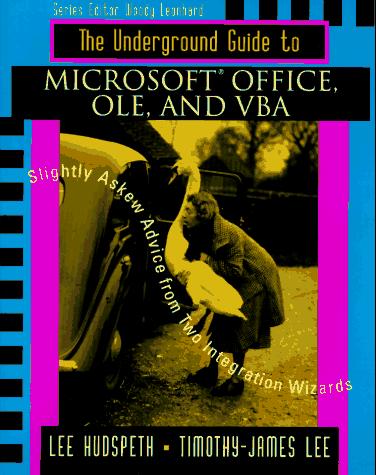 Cover for The underground guide to Microsoft office, Ole, and VBA