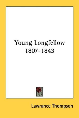 Cover for Young Longfellow 1807-1843